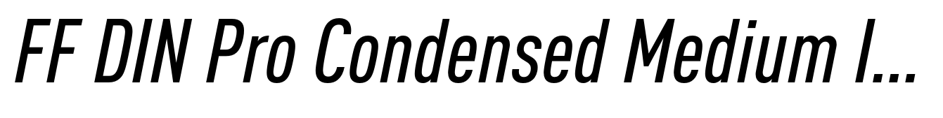 FF DIN Pro Condensed Medium Italic